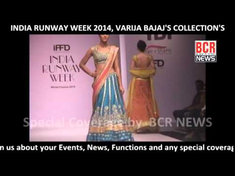 INDIA RUNWAY WEEK 2014 | VARIJA BAJAJ’S COLLECTION’S | BCR NEWS