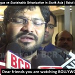 Regional Policy Dialogue on Sustainable Urbanization in South Asia | Babul Supriyo | BCR NEWS