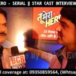 TU MERA HEERO – SERIAL || STAR CAST INTERVIEW || STAR PLUS || BCR NEWS