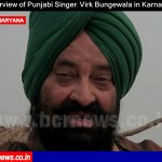 Exclusive Interview of Punjabi Singer Virk Bungewala regarding Super hit Song “Surgical Strike 2016″ | BCR NEWS