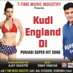 Kudi England Di – Punjabi Song | Kala Punjabi | Ajay Shastri | Vinay Vinayak | T-Time Music