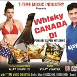 Whisky Canada Di – Punjabi Song | Kala Punjabi | Ajay Shastri | Vinay Vinayak | T-Time Music